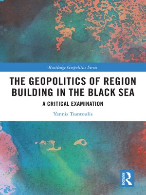 cover image of The Geopolitics of Region Building in the Black Sea